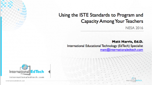 Using the ISTE Standards to Develop Program and Capacity Among Your Teachers - NESA 2016