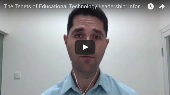 The Tenets of Educational Technology Leadership: INFORMATION TECHNOLOGY (IT)