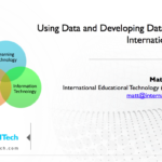 Using Data and Developing Data Systems in International Schools - EARCOS 2018