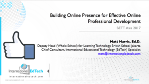 BETT Asia 17 - Building Online Presence for Effective Online Professional Development