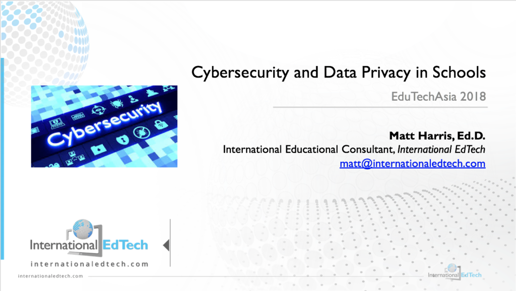 Cybersecurity and Data Privacy in Schools EduTechAsia 2018 The