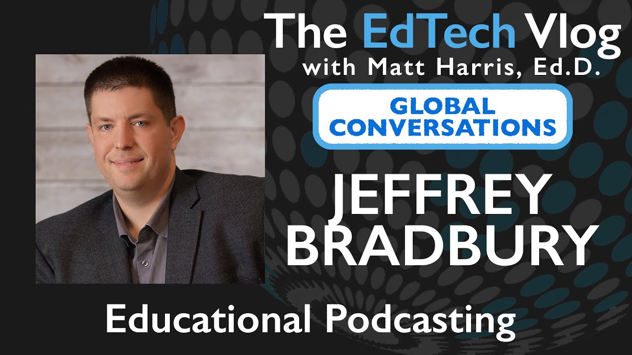 Jeff Bradbury - Educational Podcasting - Global Conversations