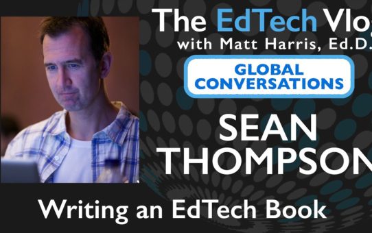 Sean Thompson – Global Conversation – Writing an EdTech Book