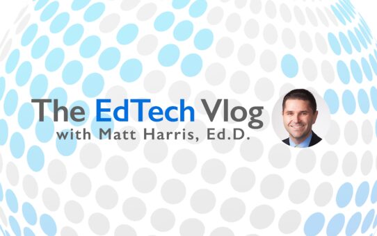 The EdTech Vlog with Matt Harris, Ed.D. Live Stream