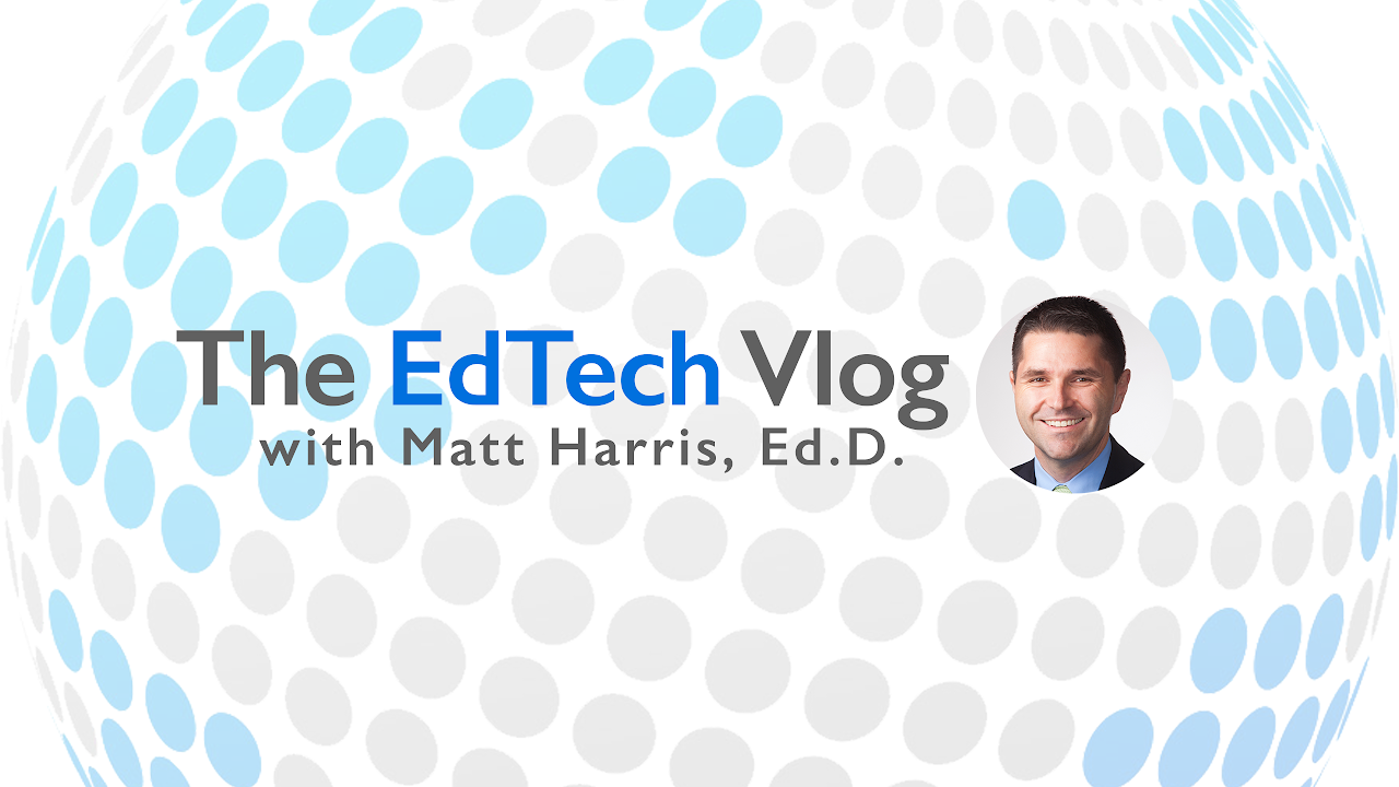 The EdTech Vlog with Matt Harris, Ed.D. Live Stream
